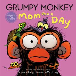 Grumpy Monkey Mom for a Day : Includes Fun Stickers