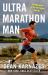 Ultramarathon Man: Revised and Updated : Confessions of an All-Night Runner