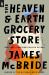 The Heaven and Earth Grocery Store : A Novel