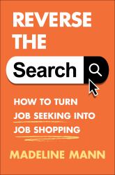 Reverse the Search : How to Turn Job Seeking into Job Shopping