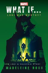 Marvel: What If... Loki Was Worthy? (a Loki and Valkyrie Story)