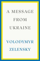 A Message from Ukraine : Speeches, 2019-2022