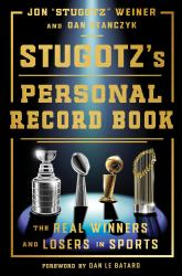 Stugotz's Personal Record Book : The Real Winners and Losers in Sports