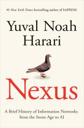 Nexus : A Brief History of Information Networks from the Stone Age to AI