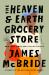 The Heaven and Earth Grocery Store : A Novel