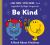 Be Kind : A Book about Kindness