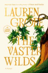 The Vaster Wilds : A Novel