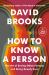 How to Know a Person : The Art of Seeing Others Deeply and Being Deeply Seen