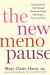 The New Menopause : Navigating Your Path Through Hormonal Change with Purpose, Power, and Facts