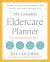 The Complete Eldercare Planner, Revised and Updated 4th Edition : Where to Start, Which Questions to Ask, and How to Find Help