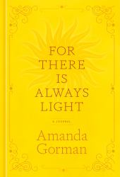 For There Is Always Light : A Journal