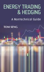 Energy Trading and Hedging : A Nontechnical Guide