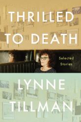 Thrilled to Death : Selected Stories