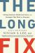 The Long Fix : Solving America's Health Care Crisis with Strategies That Work for Everyone