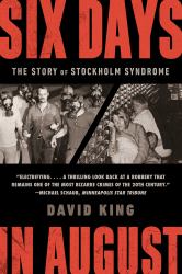 Six Days in August : The Story of Stockholm Syndrome