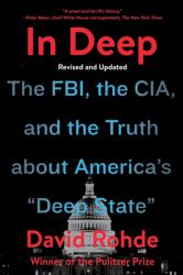 In Deep : The FBI, the CIA, and the Truth about America's Deep State