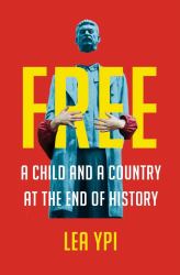 Free : A Child and a Country at the End of History