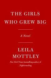 The Girls Who Grew Big : A Novel