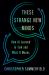 These Strange New Minds : How AI Learned to Talk and What It Means