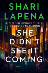 She Didn't See It Coming : A Novel