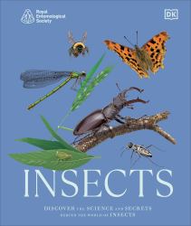 Insects : Discover the Science and Secrets Behind the World of Insects