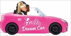 Barbie Dream Car : A Push-Along Board Book Adventure