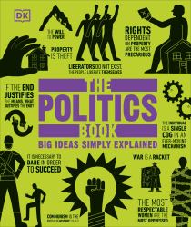 The Politics Book : Big Ideas Simply Explained