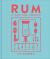 Rum a Tasting Course : A Flavor-Focused Approach to the World of Rum