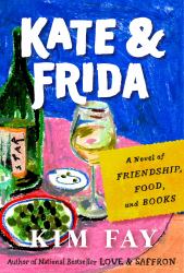 Kate and Frida : A Novel of Friendship, Food, and Books