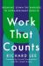 Work That Counts : Breaking down the Barriers to Extraordinary Results