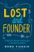 Lost and Founder : A Painfully Honest Field Guide to the Startup World