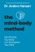 The Mind-Body Method : How Moving Your Body Can Strengthen Your Mind