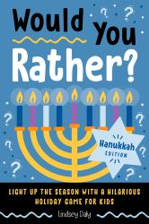 Would You Rather? Hanukkah Edition : Light up the Season with a Hilarious Holiday Game for Kids