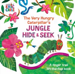 The Very Hungry Caterpillar's Jungle Hide and Seek : A Finger Trail Lift-The-Flap Book