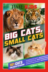 TIME for Kids: Big Cats, Small Cats : 101 Cats You Need to Know!