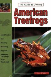 The Guide to Owning American Treefrogs