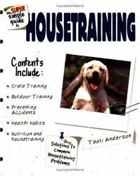 The Super Simple Guide to Housetraining