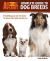 Complete Guide to Dog Breeds : Everything You Need to Know to Choose the Right Dog for You