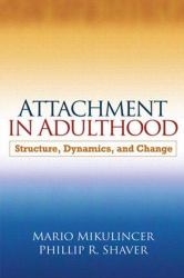 Attachment in Adulthood : Structure, Dynamics, and Change