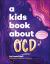 A Kids Book about OCD