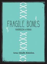 Fragile Bones : Harrison and Anna