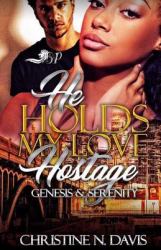 He Holds My Love Hostage : Genesis & Serenity