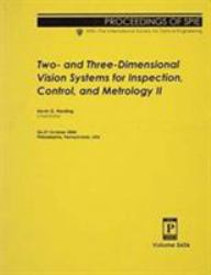 Two- And Three-Dimensional Vision Systems for Inspection, Control, and Metrology II : 26-27 October, 2004, Philadelphia, Pennsylvania, USA