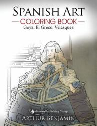 Spanish Art Coloring Book : Goya, el Greco, Velasquez