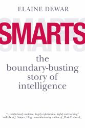 Smarts : The Boundary-Busting Story of Intelligence