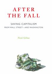 After the Fall : Saving Capitalism from Wall Street and Washington