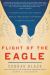 Flight of the Eagle : The Grand Strategies That Brought America from Colonial Dependence to World Leadership