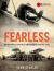 Fearless : The Extraordinary Untold Story of New Zealand's Great War Airmen