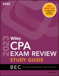 Wiley's CPA 2023 Study Guide: Business Environment and Concepts