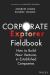 Corporate Explorer Fieldbook : How to Build New Ventures in Established Companies